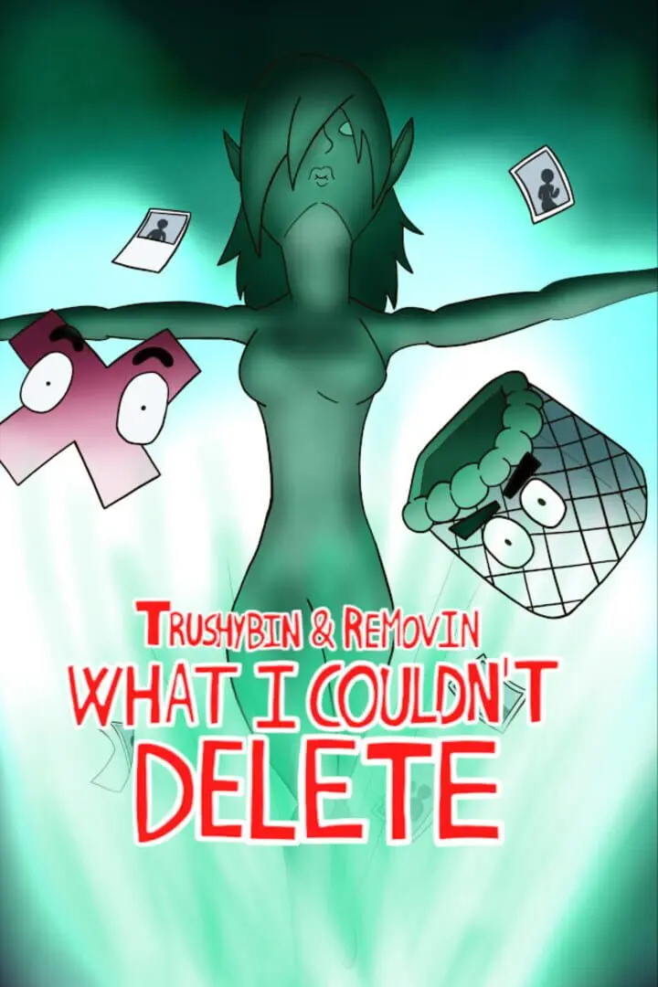 Trushybin & Removin: What I Couldn’t Delete