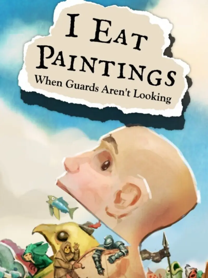 I Eat Paintings When Guards Aren't Looking