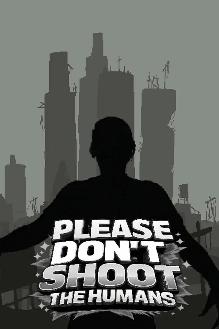 Please Don't Shoot the Humans