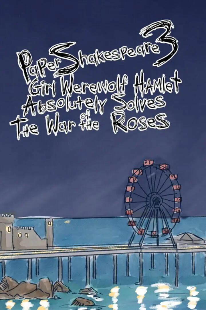 Paper Shakespeare 3: Girl Werewolf Hamlet Absolutely Solves the War of the Roses