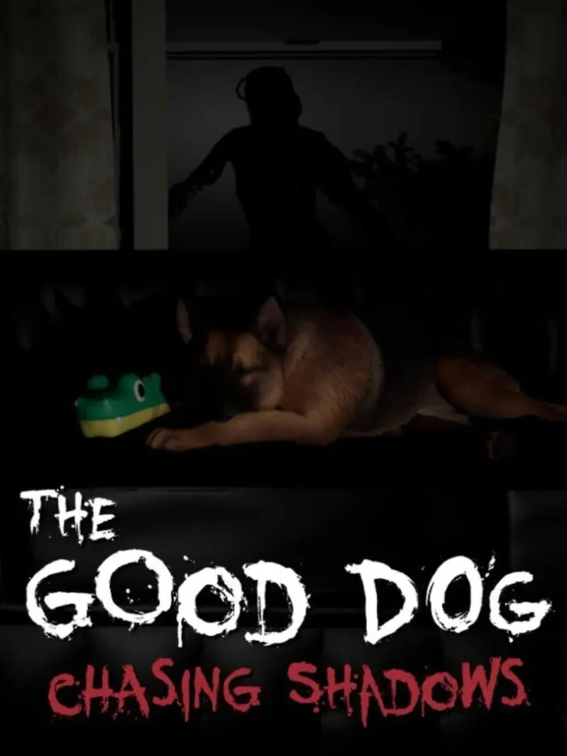 The Good Dog: Chasing Shadows
