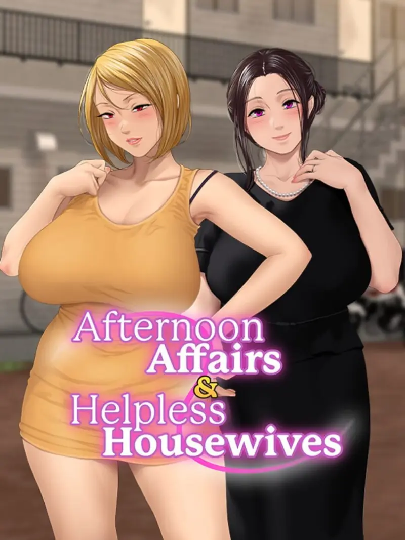 Afternoon Affairs & Helpless Housewives