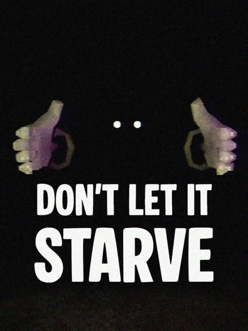 Don't Let It Starve
