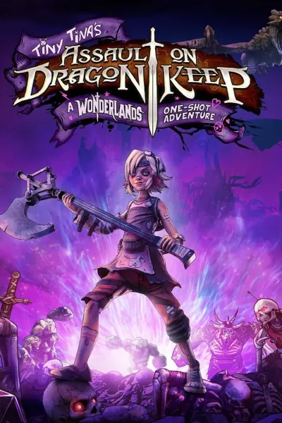 Tiny Tina's Assault on Dragon Keep: A Wonderlands One-shot Adventure