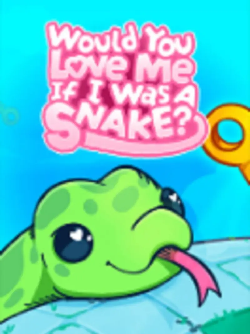 Would You Love Me If I Was a Snake?