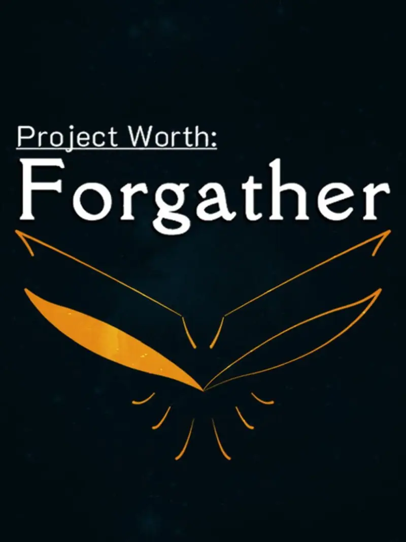 Project Worth: Forgather