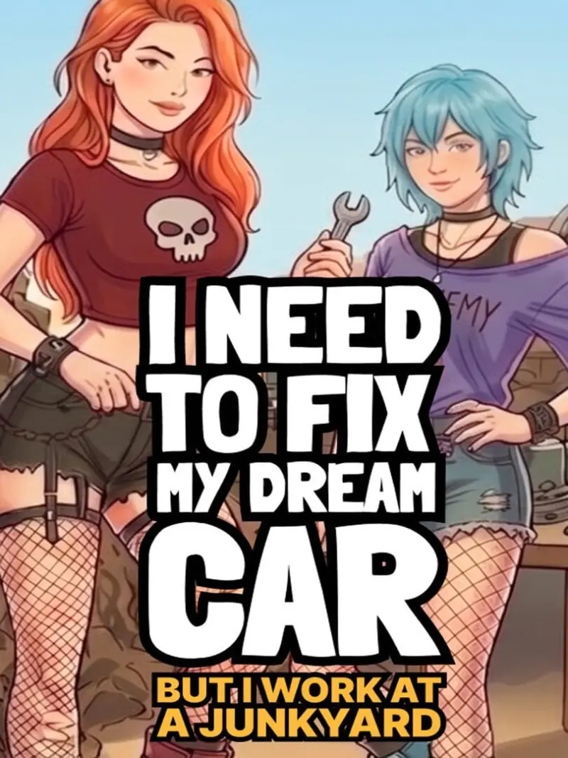 I Need to Fix My Dream Car (But I Work at a Junkyard)