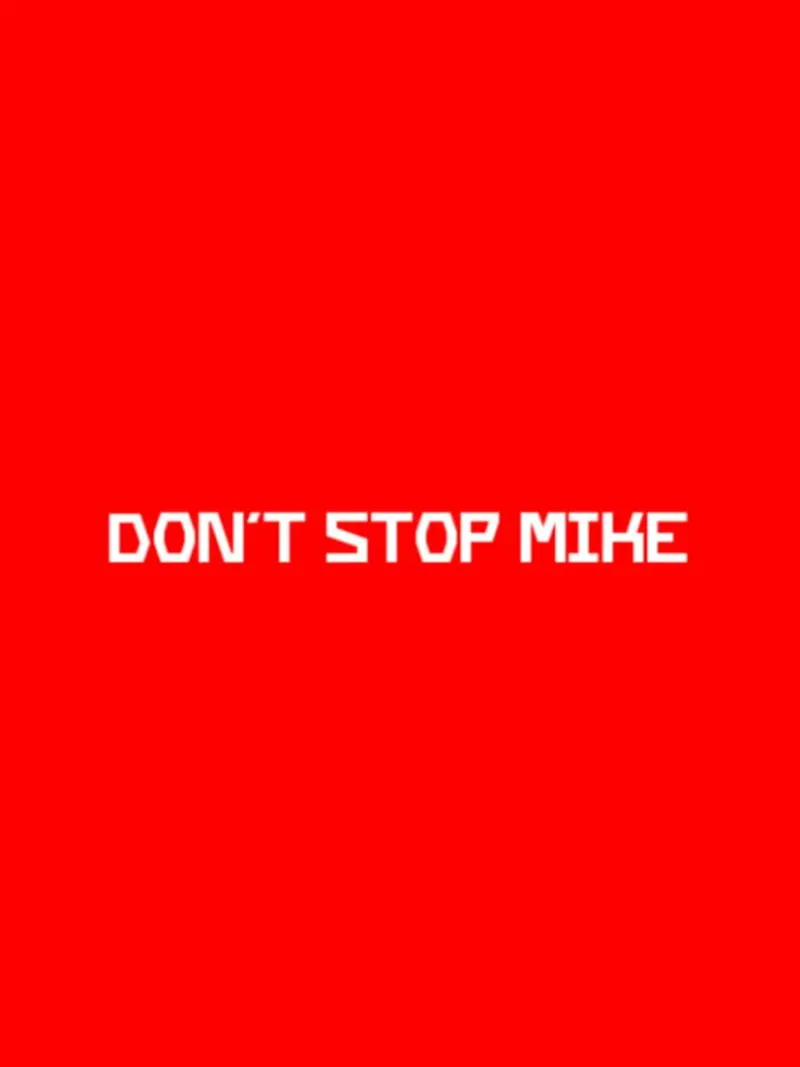 Don't Stop Mike