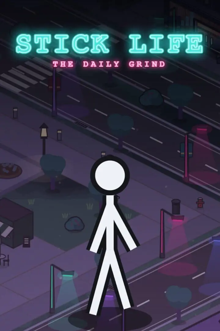 Stick Life: The Daily Grind